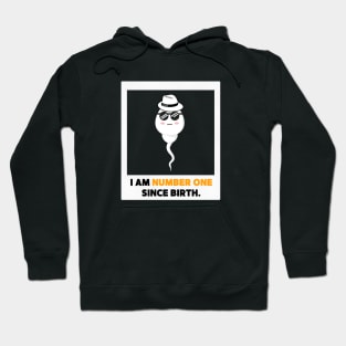 I am number one since birth.- Quotation Hoodie